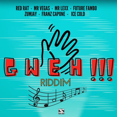 GWEH RIDDIM (Explicit)