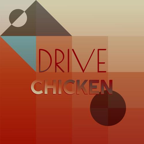 Drive Chicken