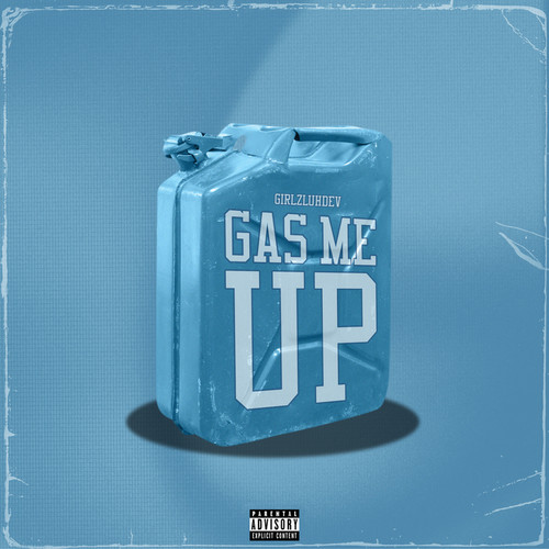 Gas Me Up (Explicit)