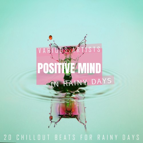 Positive Mind - In Rainy Days