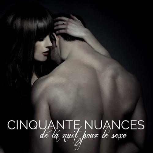 Cinquantes nuances de la nuit pour le sexe – 50 kama sutra musique sensuelle, easy listening et chill out pour l'intimité, le plaisir sexuel, jeux érotiques du tantrisme et bondage