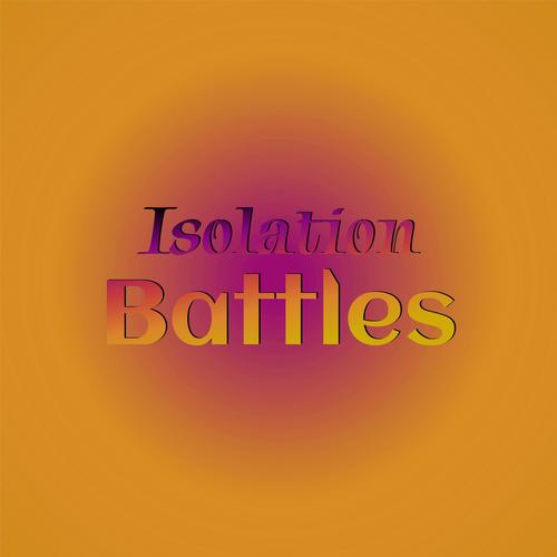 Isolation Battles