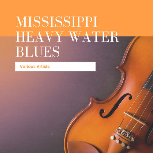 Mississippi Heavy Water Blues