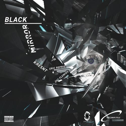Black Mirror (feat. Zac Flewids & Eric Reprid) [Explicit]