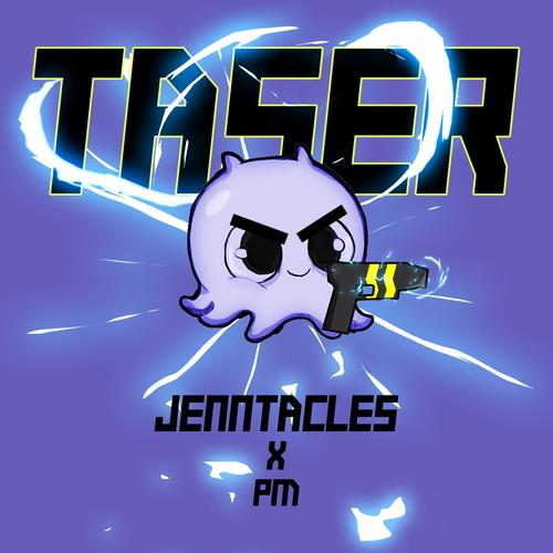 Taser (feat. Jenntacles & PM)