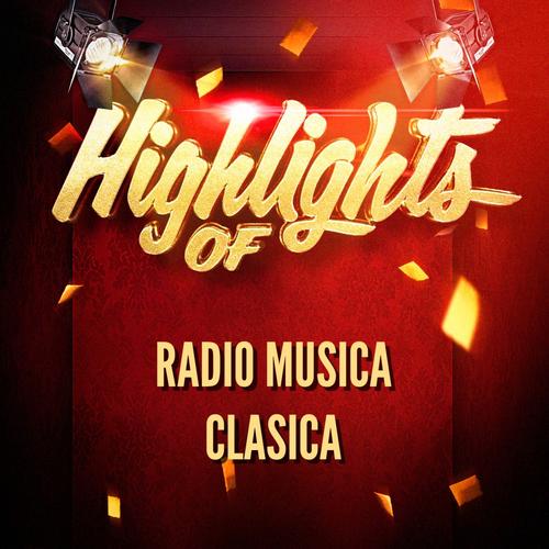 Highlights of Radio Musica Clasica