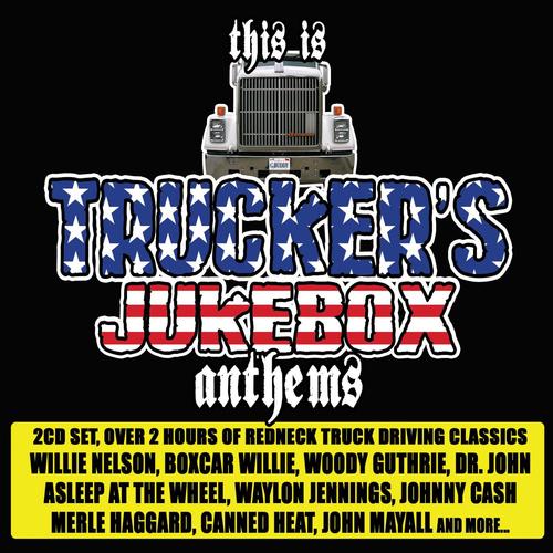 This Is Truckers Jukebox Anthems