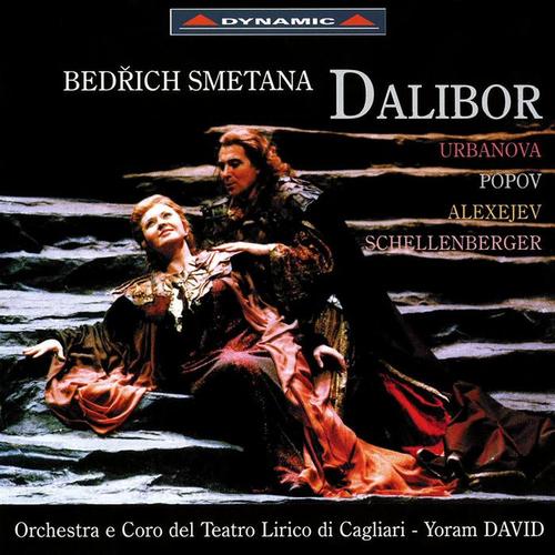 SMETANA, B.: Dalibor (Opera) [Urbanova, Popov, Alexejev, D. Schellenberger, Teatro Lirico di Cagliari, Y. David]