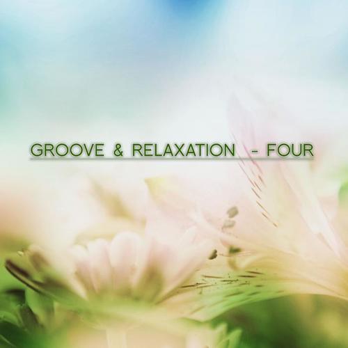 Groove & Relaxation - Four