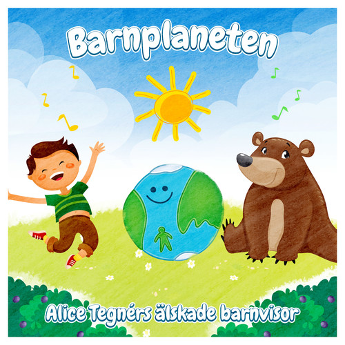 Barnplaneten - Alice Tegnérs älskade barnvisor