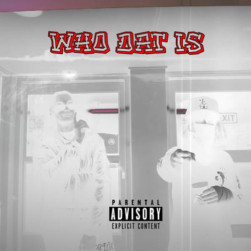 Who Dat Is (feat. Yak So$a) [Explicit]