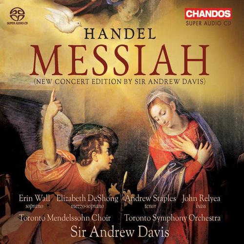 HANDEL, G.F.: Messiah (Oratorio) [E. Wall, DeShong, Staples, Relyea, Toronto Mendelssohn Choir, Toronto Symphony, A. Davis]