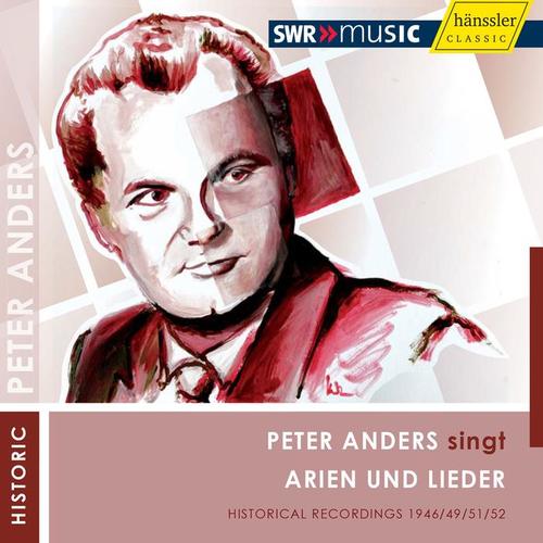 Vocal Recital: Anders, Peter - WAGNER, R. / SMETANA, B. / PUCCINI, G. / BIZET, G. / VERDI, G. (Peter Anders singt Arien und Lieder) [1946-1952]