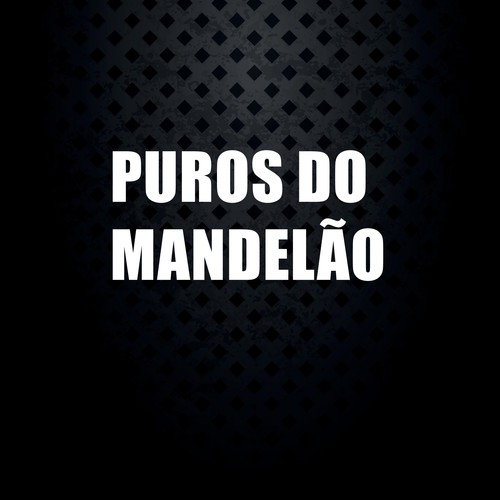 Puros do Mandelão (Explicit)