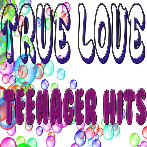 True Love (Teenager Hits)