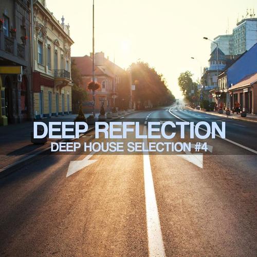 Deep Reflection: Deep House Selection #4