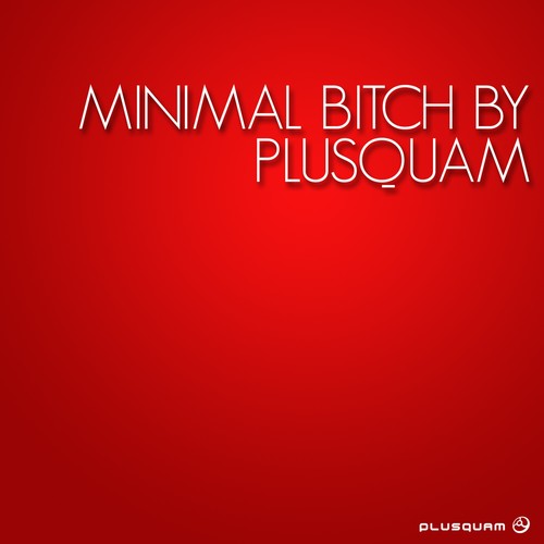 Minimal B**ch by Plusquam