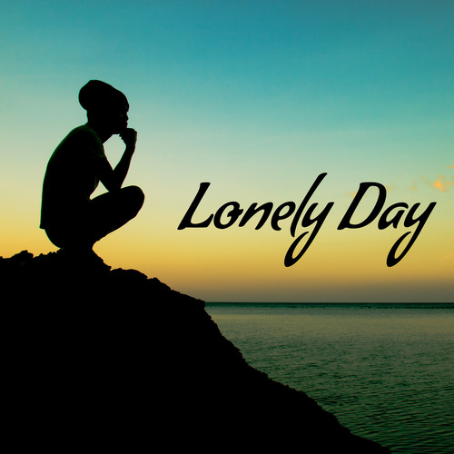 Lonely Day – Close Your Eyes and Chill