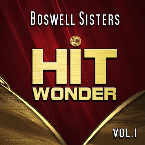 Hit Wonder: Boswell Sisters, Vol. 1