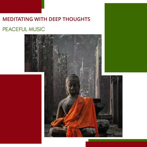 Meditating With Deep Thoughts - Peaceful Music