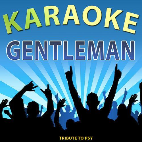 karaoke gentleman (tribute to psy)