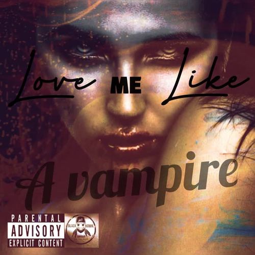 Love Me Like a Vampire (Explicit)