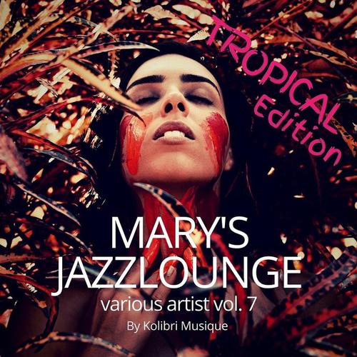 Mary's Jazzlounge, Vol. 7 (Tropical Edition)