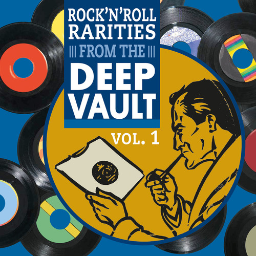 Rock'n'Roll Rarities from The Deep Vault, Vol. 1