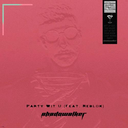 Party Wit U (feat. Reblok)