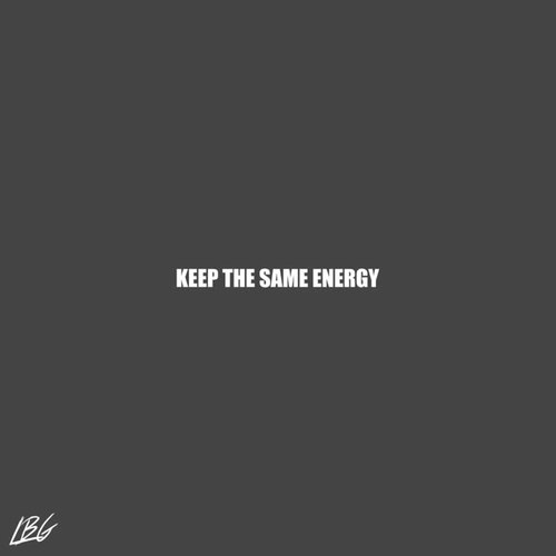 KEEP THE SAME ENERGY (Explicit)