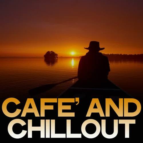 Cafe' and Chillout