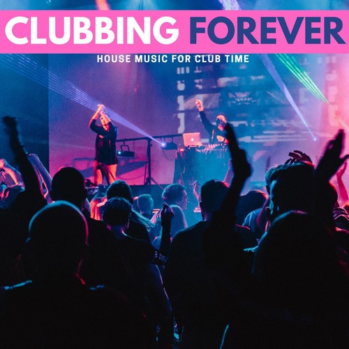 Clubbing Forever