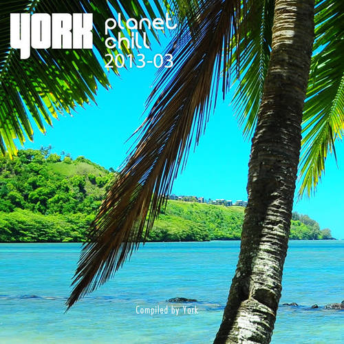 Planet Chill 2013-03 (Compiled By York)