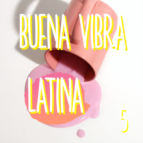 Buena Vibra Latina Vol. 5