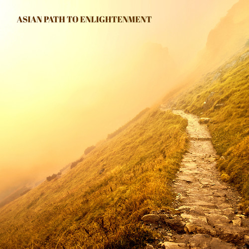 Asian Path to Enlightenment – Zen Meditation Music, Healing Sounds to Reduce Stress & Help You Find Inner Peace, Chakra Balance, Detox Your Mind