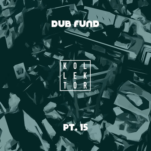 Dub Fund, Pt. 15