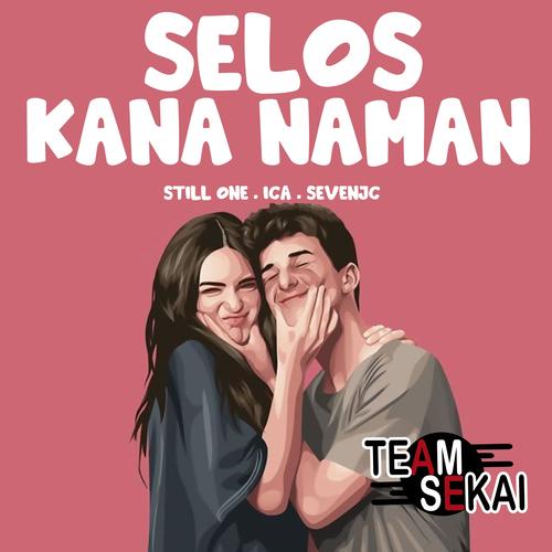 Selos Kana Naman (feat. Still One & ICA)