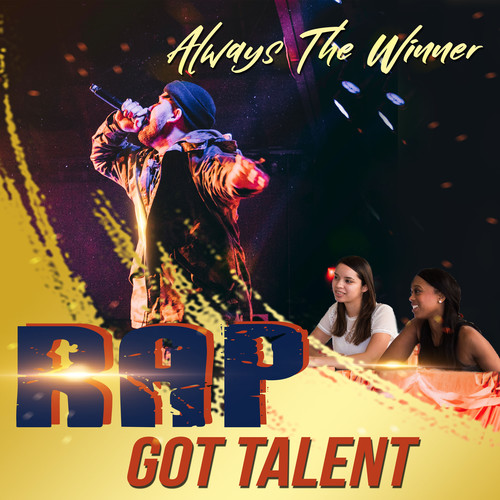 Rap Got Talent - Always the Winner (Explicit)