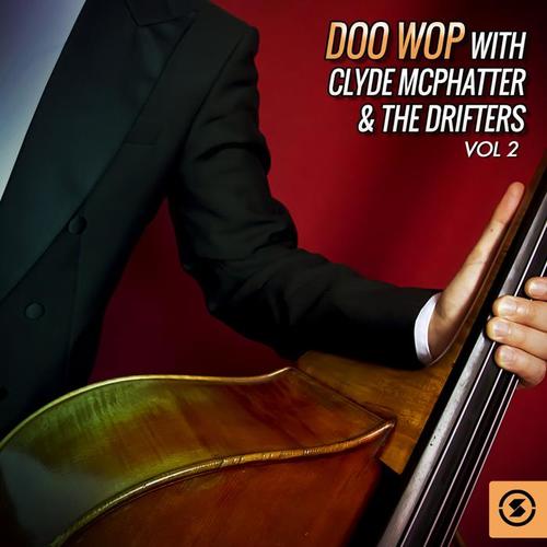 Doo Wop with Clyde McPhatter & The Drifters