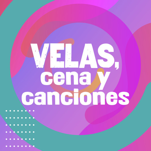 Velas, Cena y Canciones