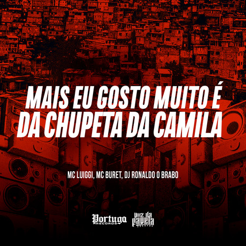 Mais eu Gosto Muito é da Chupeta da Camila (Explicit)