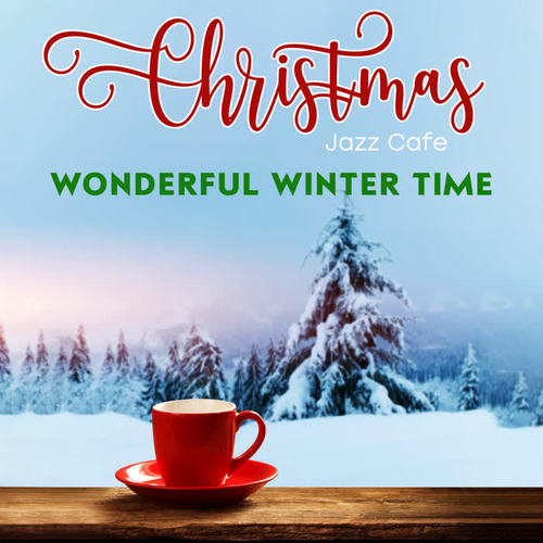 Christmas Jazz Cafe (Wonderful Winter Time and Cozy Instrumental Jazz)