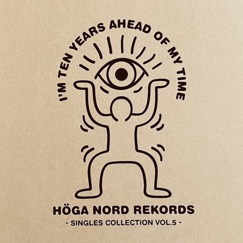 HNRBOX006: I'm Ten Years Ahead Of My Time - Höga Nord Rekords Singles Collection Vol.5