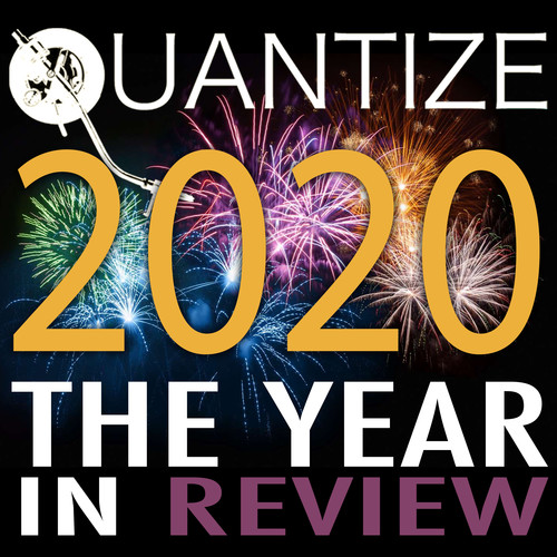 Quantize 2020: The Year In Review - Compiled & Mixed by Thommy Davis