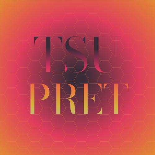 Tsu Pret