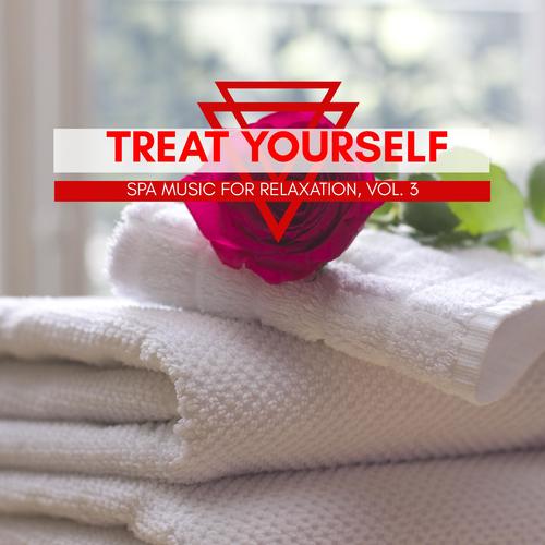 Treat Yourself - Spa Music For Relaxation, Vol. 3