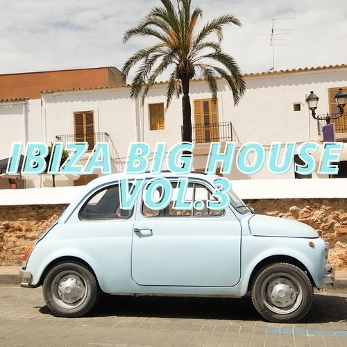 Ibiza Big House Vol.3