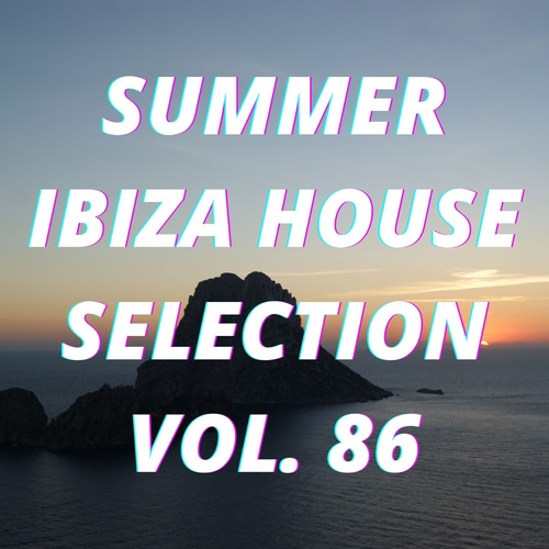 Summer Ibiza House Selection Vol.86