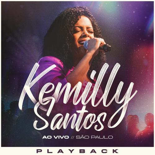 Kemilly Santos ao Vivo em São Paulo (Playback)