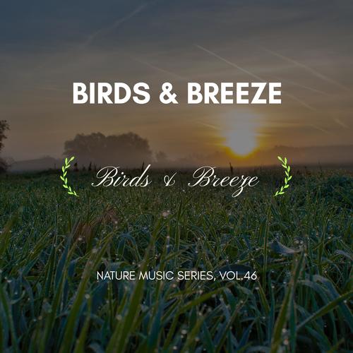 Birds & Breeze - Nature Music Series, Vol.46